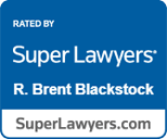 Rated By Super Lawyers: R. Brent Blackstock. SuperLawyers.com